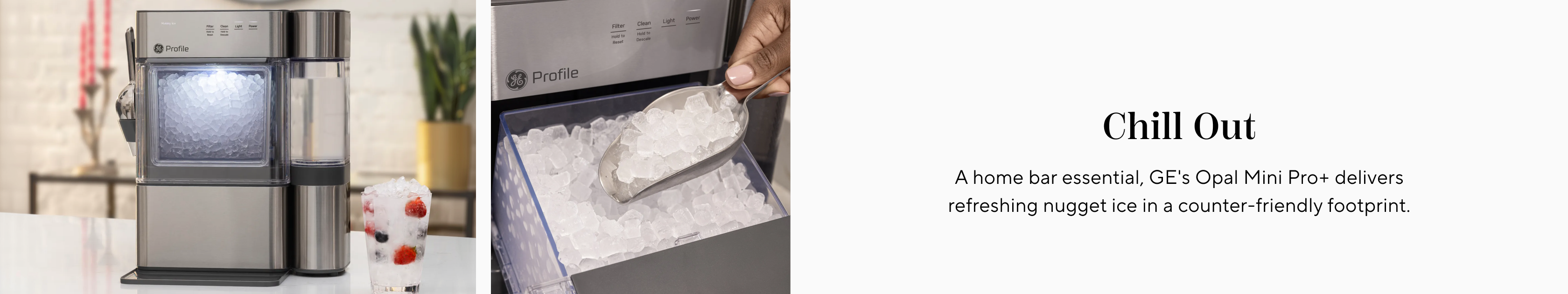 Chill out. A home bar essential, GE's Opan Mini Pro+ delivers refreshing nugget ice in a counter-friendly footprint.